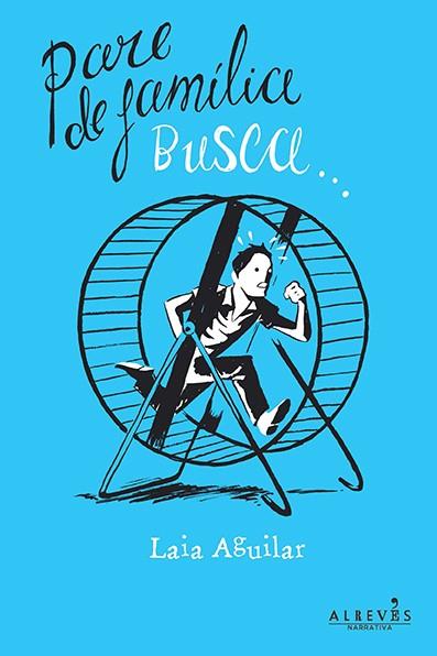 PARE DE FAMÍLIA BUSCA... | 9788415900542 | LAIA AGUILAR | Llibreria Ombra | Llibreria online de Rubí, Barcelona | Comprar llibres en català i castellà online