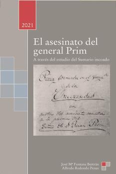 EL ASESINATO DEL GENERAL PRIM | 9788412274455 | FONTANA BERTRÁN, JOSÉ MARÍA / REDONDO PENAS, ALBERTO | Llibreria Ombra | Llibreria online de Rubí, Barcelona | Comprar llibres en català i castellà online