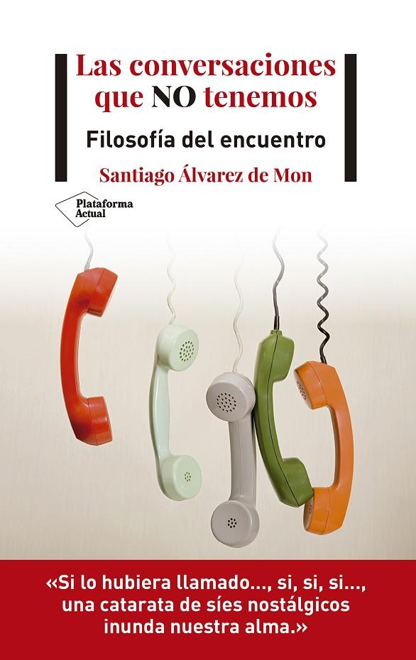 LAS CONVERSACIONES QUE NO TENEMOS | 9788418285721 | ÁLVAREZ DE MON, SANTIAGO | Llibreria Ombra | Llibreria online de Rubí, Barcelona | Comprar llibres en català i castellà online
