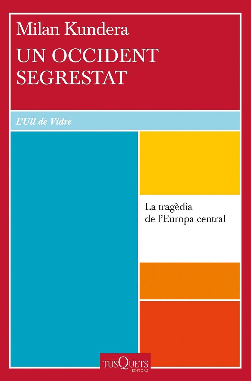UN OCCIDENT SEGRESTAT | 9788411072311 | KUNDERA, MILAN | Llibreria Ombra | Llibreria online de Rubí, Barcelona | Comprar llibres en català i castellà online