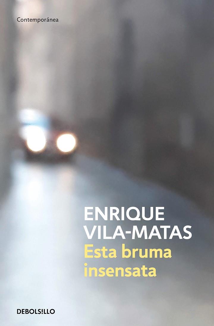 ESTA BRUMA INSENSATA | 9788466359412 | VILA-MATAS, ENRIQUE | Llibreria Ombra | Llibreria online de Rubí, Barcelona | Comprar llibres en català i castellà online