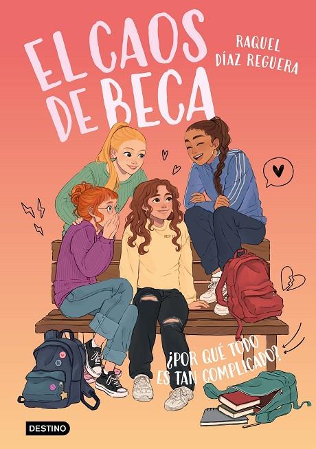 EL CAOS DE BECA 2. ¿POR QUÉ TODO ES TAN COMPLICADO? | 9788408321606 | DÍAZ REGUERA, RAQUEL | Llibreria Ombra | Llibreria online de Rubí, Barcelona | Comprar llibres en català i castellà online