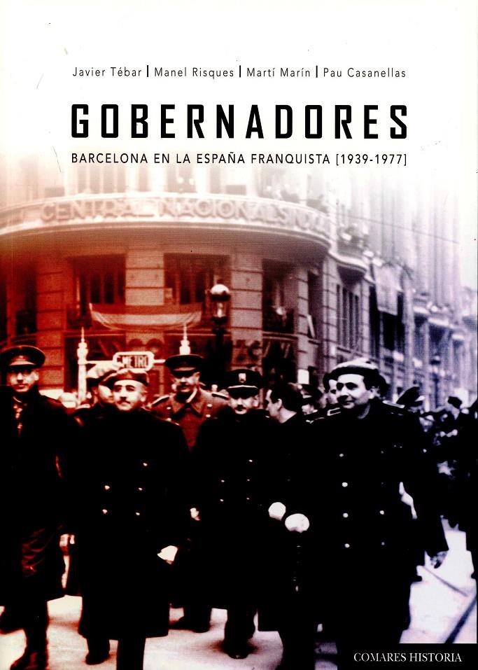 GOBERNADORES. BARCELONA EN LA ESPAÑA FRANQUISTA (1939-1977) | 9788490452929 | CASANELLAS PEÑALVER Y OTROS, PAU | Llibreria Ombra | Llibreria online de Rubí, Barcelona | Comprar llibres en català i castellà online
