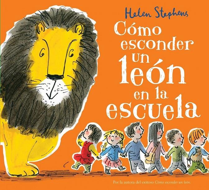 CÓMO ESCONDER UN LEÓN EN LA ESCUELA | 9788416712106 | STEPHENS, HELEN | Llibreria Ombra | Llibreria online de Rubí, Barcelona | Comprar llibres en català i castellà online