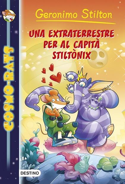UNA EXTRATERRESTRE PER AL CAPITÀ STILTÒNIX 2 COSMO-RATS | 9788490571590 | GERONIMO STILTON | Llibreria Ombra | Llibreria online de Rubí, Barcelona | Comprar llibres en català i castellà online