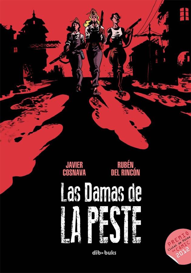 LAS DAMAS DE LA PESTE | 9788415850625 | NAVARRO COSTA, JAVIER/DEL RINCÓN CRUZ, RUBÉN | Llibreria Ombra | Llibreria online de Rubí, Barcelona | Comprar llibres en català i castellà online