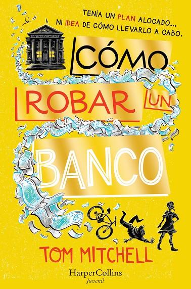 CÓMO ROBAR UN BANCO | 9788417222482 | MITCHELL, TOM | Llibreria Ombra | Llibreria online de Rubí, Barcelona | Comprar llibres en català i castellà online