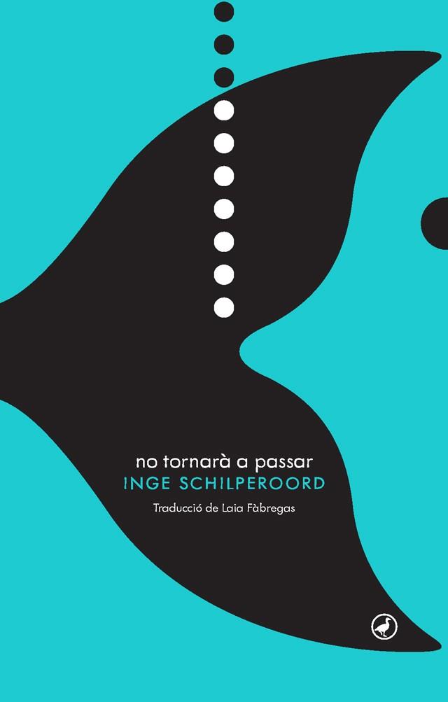 NO TORNARÀ A PASSAR | 9788416673469 | SCHILPEROORD, INGE | Llibreria Ombra | Llibreria online de Rubí, Barcelona | Comprar llibres en català i castellà online