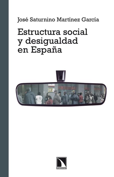 ESTRUCTURA SOCIAL Y DESIGUALDAD EN ESPAÑA | 9788483197912 | MARTÍNEZ GARCÍA, JOSÉ SATURNINO | Llibreria Ombra | Llibreria online de Rubí, Barcelona | Comprar llibres en català i castellà online