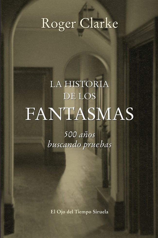 LA HISTORIA DE LOS FANTASMAS | 9788416465255 | CLARKE, ROGER | Llibreria Ombra | Llibreria online de Rubí, Barcelona | Comprar llibres en català i castellà online