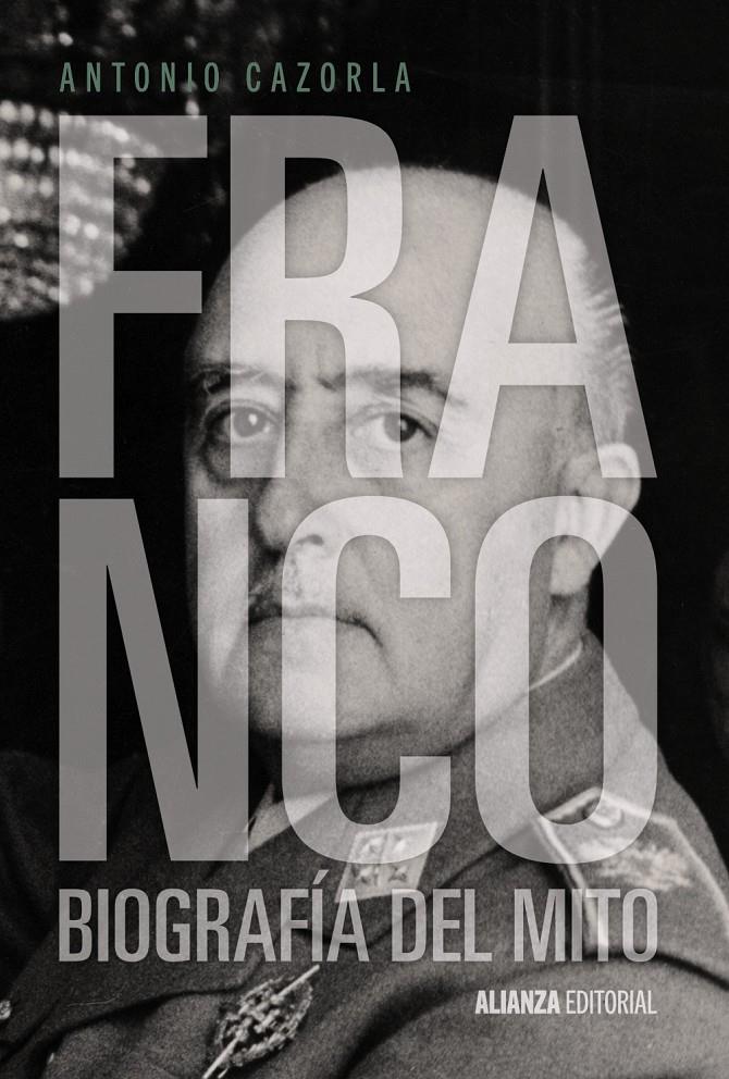 FRANCO BIOGRAFIA DEL MITO | 9788420691411 | CAZORLA, ANTONIO | Llibreria Ombra | Llibreria online de Rubí, Barcelona | Comprar llibres en català i castellà online