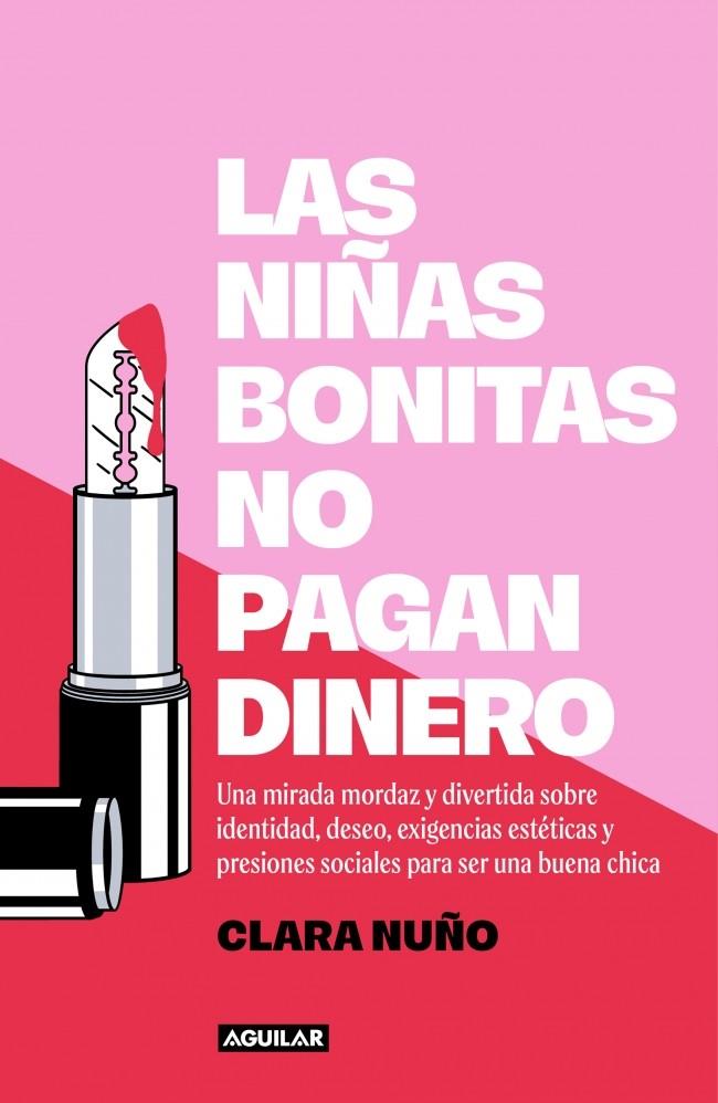 LAS NIÑAS BONITAS NO PAGAN DINERO | 9788403525757 | NUÑO, CLARA | Llibreria Ombra | Llibreria online de Rubí, Barcelona | Comprar llibres en català i castellà online