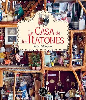 LA CASA DE LOS RATONES | 9788416290345 | SCHAAPMAN, KARINA | Llibreria Ombra | Llibreria online de Rubí, Barcelona | Comprar llibres en català i castellà online