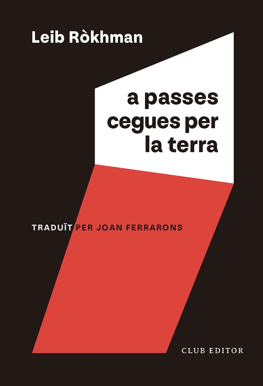 A PASSES CEGUES PER LA TERRA | 9788473294256 | RÒKHMAN, LEIB | Llibreria Ombra | Llibreria online de Rubí, Barcelona | Comprar llibres en català i castellà online