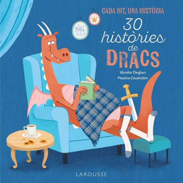 30 HISTÒRIES DE DRACS | 9788419739889 | ÉDITIONS LAROUSSE | Llibreria Ombra | Llibreria online de Rubí, Barcelona | Comprar llibres en català i castellà online