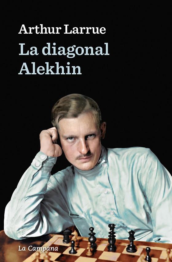 LA DIAGONAL ALEKHIN | 9788418226441 | LARRUE, ARTHUR | Llibreria Ombra | Llibreria online de Rubí, Barcelona | Comprar llibres en català i castellà online