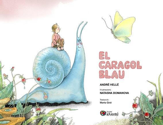 EL CARAGOL BLAU | 9788413035376 | HELLÉ, ANDRÉ/DOMANOVA, NATASHA | Llibreria Ombra | Llibreria online de Rubí, Barcelona | Comprar llibres en català i castellà online