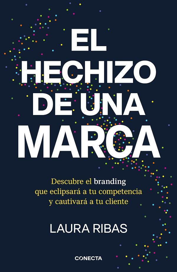 EL HECHIZO DE UNA MARCA | 9788418053115 | RIBAS, LAURA | Llibreria Ombra | Llibreria online de Rubí, Barcelona | Comprar llibres en català i castellà online