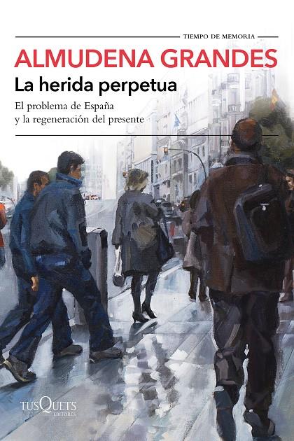 LA HERIDA PERPETUA | 9788490666944 | GRANDES, ALMUDENA | Llibreria Ombra | Llibreria online de Rubí, Barcelona | Comprar llibres en català i castellà online