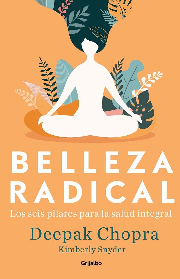 BELLEZA RADICAL | 9788425357725 | CHOPRA, DEEPAK/SNYDER, KIMBERLY | Llibreria Ombra | Llibreria online de Rubí, Barcelona | Comprar llibres en català i castellà online
