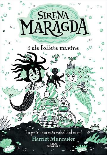 LA SIRENA MARAGDA I ELS FOLLETS MARINS (LA SIRENA MARAGDA) | 9788419507136 | MUNCASTER, HARRIET | Llibreria Ombra | Llibreria online de Rubí, Barcelona | Comprar llibres en català i castellà online