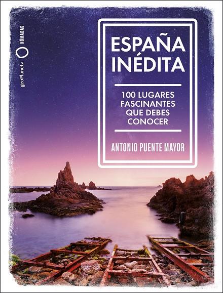 ESPAÑA INÉDITA | 9788408249771 | PUENTE MAYOR, ANTONIO | Llibreria Ombra | Llibreria online de Rubí, Barcelona | Comprar llibres en català i castellà online