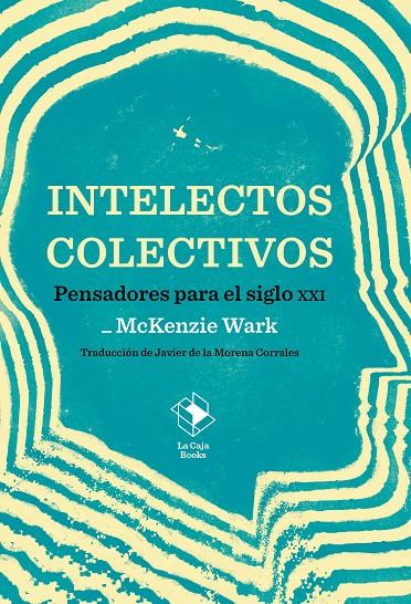 INTELECTOS COLECTIVOS | 9788417496838 | MCKENZIE WARK | Llibreria Ombra | Llibreria online de Rubí, Barcelona | Comprar llibres en català i castellà online