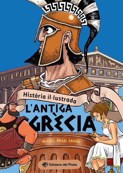 HISTÒRIA IL·LUSTRADA - L'ANTIGA GRÈCIA | 9788419912015 | SAURA, MIGUEL ÁNGEL | Llibreria Ombra | Llibreria online de Rubí, Barcelona | Comprar llibres en català i castellà online