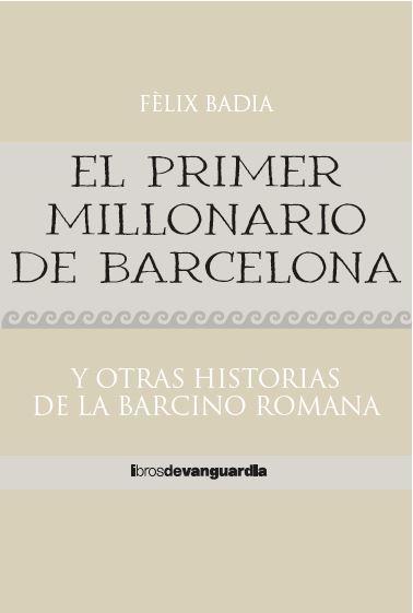 EL PRIMER MILLONARIO DE BARCELONA | 9788418604324 | BADIA LLORENS, FÈLIX | Llibreria Ombra | Llibreria online de Rubí, Barcelona | Comprar llibres en català i castellà online