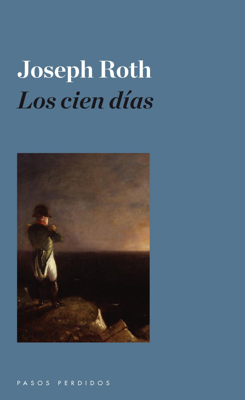 LOS CIEN DÍAS | 9788493987961 | JOSEPH ROTH | Llibreria Ombra | Llibreria online de Rubí, Barcelona | Comprar llibres en català i castellà online
