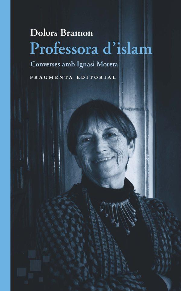 PROFESSORA D'ISLAM | 9788417796884 | BRAMON, DOLORS | Llibreria Ombra | Llibreria online de Rubí, Barcelona | Comprar llibres en català i castellà online