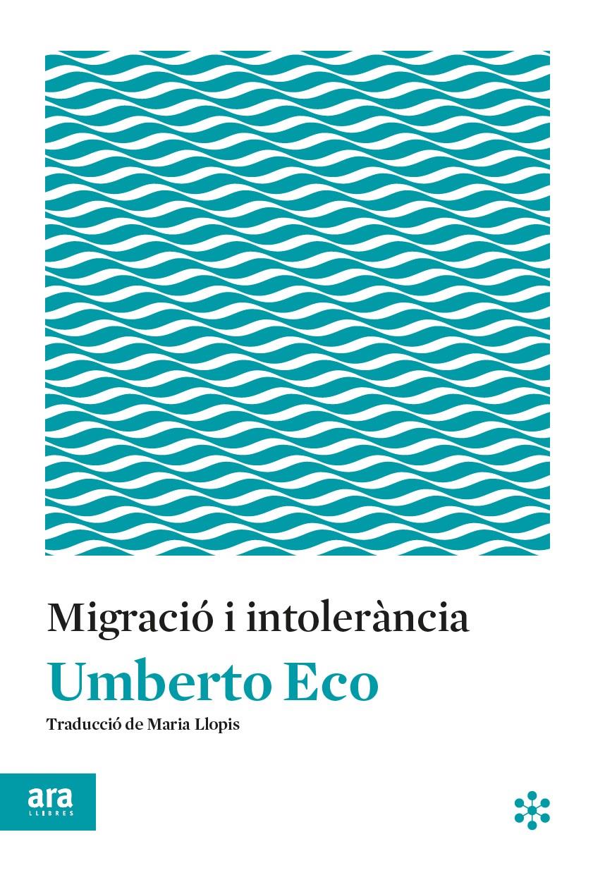 MIGRACIÓ I INTOLERÀNCIA | 9788417804145 | ECO, UMBERTO | Llibreria Ombra | Llibreria online de Rubí, Barcelona | Comprar llibres en català i castellà online
