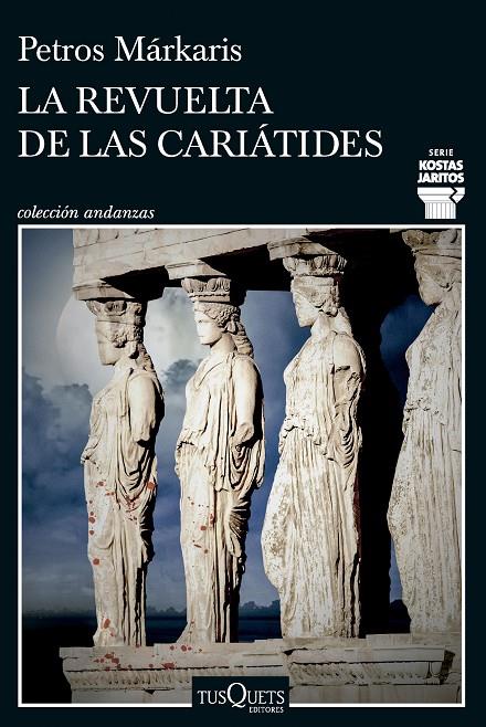 LA REVUELTA DE LAS CARIÁTIDES | 9788411074452 | MÁRKARIS, PETROS | Llibreria Ombra | Llibreria online de Rubí, Barcelona | Comprar llibres en català i castellà online