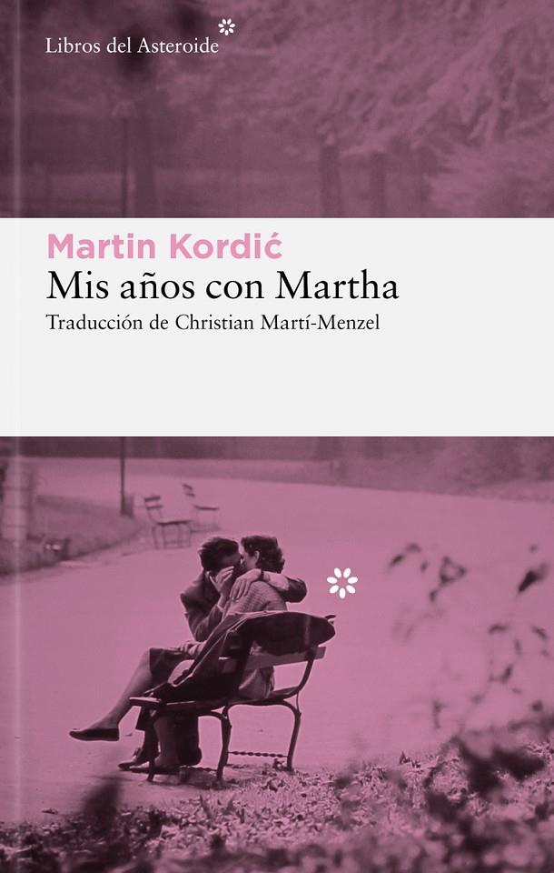 MIS AÑOS CON MARTHA | 9788419089816 | KORDIC, MARTIN | Llibreria Ombra | Llibreria online de Rubí, Barcelona | Comprar llibres en català i castellà online