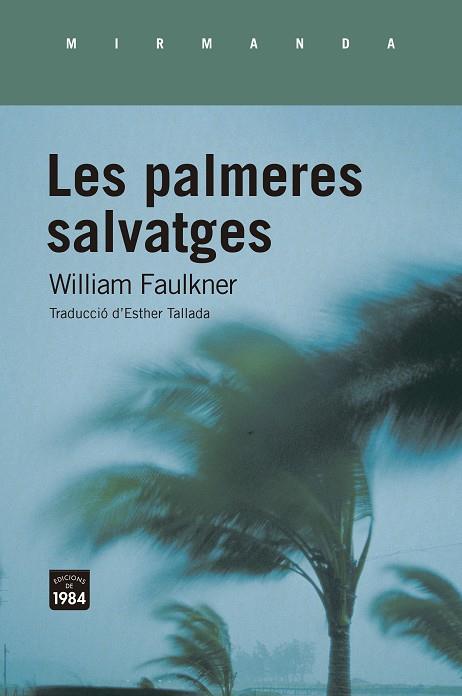 LES PALMERES SALVATGES | 9788418858031 | FAULKNER, WILLIAM | Llibreria Ombra | Llibreria online de Rubí, Barcelona | Comprar llibres en català i castellà online