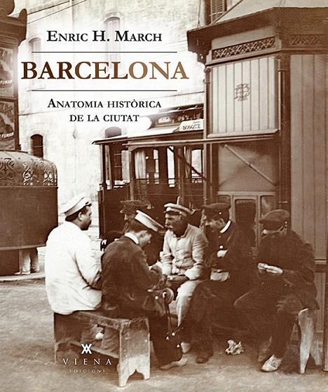 BARCELONA. ANATOMIA HISTÒRICA DE LA CIUTAT | 9788494906640 | HERNÁNDEZ MARCH, ENRIC | Llibreria Ombra | Llibreria online de Rubí, Barcelona | Comprar llibres en català i castellà online