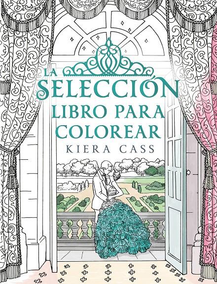 LA SELECCIÓN. LIBRO PARA COLOREAR | 9788416700769 | KIERA CASS | Llibreria Ombra | Llibreria online de Rubí, Barcelona | Comprar llibres en català i castellà online