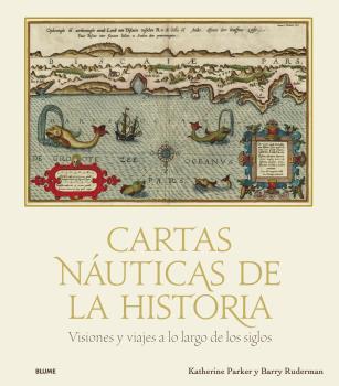 CARTAS NÁUTICAS DE LA HISTORIA | 9788418725432 | PARKER, KATHERINE/LAWRENCE RUDERMAN, BARRY | Llibreria Ombra | Llibreria online de Rubí, Barcelona | Comprar llibres en català i castellà online