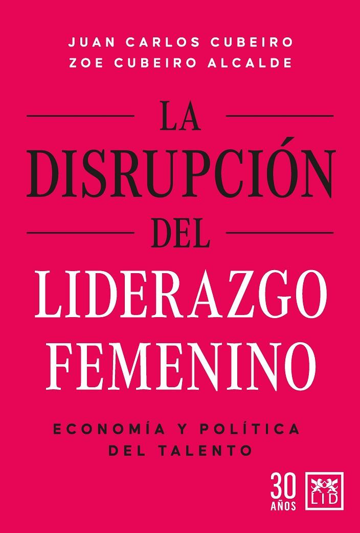 LA DISRUPCIÓN DEL LIDERAZGO FEMENINO | 9788417880866 | JUAN CARLOS CUBEIRO/ZOE CUBEIRO ALCALDE | Llibreria Ombra | Llibreria online de Rubí, Barcelona | Comprar llibres en català i castellà online