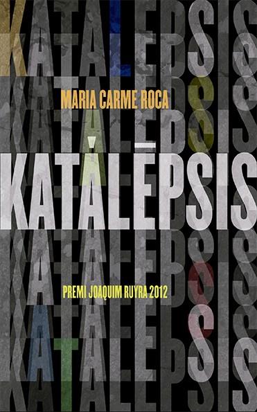 KATALEPSIS | 9788424673512 | ROCA, MARIA CARME | Llibreria Ombra | Llibreria online de Rubí, Barcelona | Comprar llibres en català i castellà online