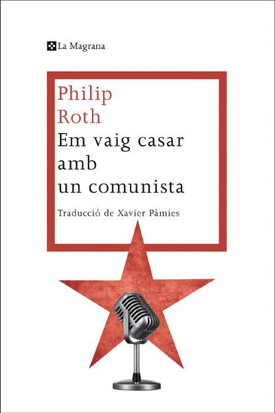 EM VAIG CASAR AMB UN COMUNISTA | 9788482645865 | PHILIP ROTH | Llibreria Ombra | Llibreria online de Rubí, Barcelona | Comprar llibres en català i castellà online