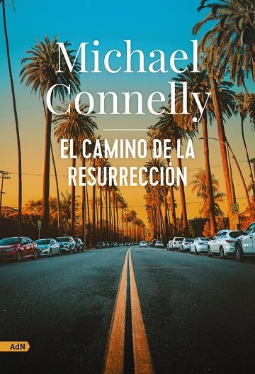 EL CAMINO DE LA RESURRECCIÓN (ADN) | 9788411484251 | CONNELLY, MICHAEL | Llibreria Ombra | Llibreria online de Rubí, Barcelona | Comprar llibres en català i castellà online