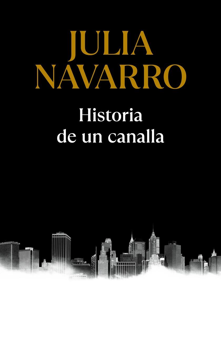HISTORIA DE UN CANALLA | 9788466357500 | NAVARRO, JULIA | Llibreria Ombra | Llibreria online de Rubí, Barcelona | Comprar llibres en català i castellà online