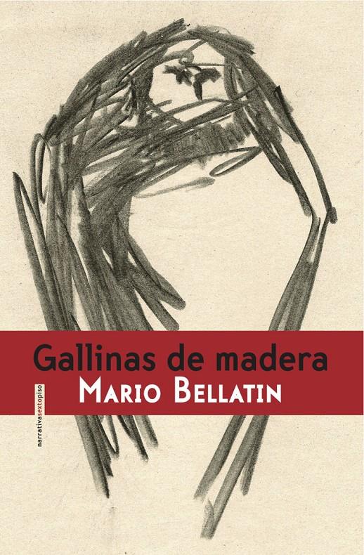 GALLINAS DE MADERA | 9788415601227 | MARIO BELLATIN | Llibreria Ombra | Llibreria online de Rubí, Barcelona | Comprar llibres en català i castellà online