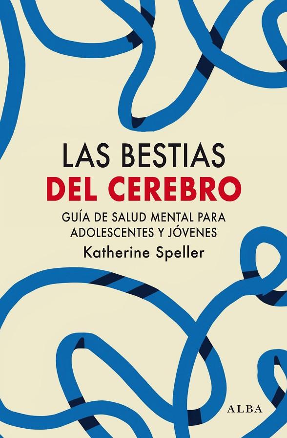 LAS BESTIAS DEL CEREBRO | 9788411780445 | SPELLER, KATHERINE | Llibreria Ombra | Llibreria online de Rubí, Barcelona | Comprar llibres en català i castellà online