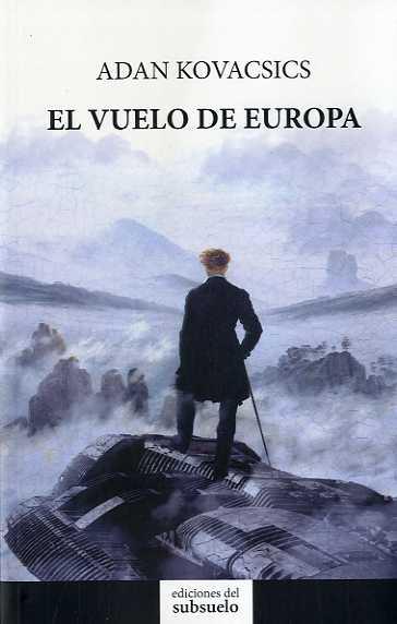 VUELO DE EUROPA, EL | 9788494432811 | KOVACSICS, ADAN | Llibreria Ombra | Llibreria online de Rubí, Barcelona | Comprar llibres en català i castellà online