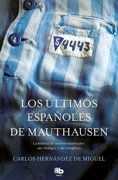 LOS ÚLTIMOS ESPAÑOLES DE MAUTHAUSEN | 9788490705711 | HERNÁNDEZ DE MIGUEL, CARLOS | Llibreria Ombra | Llibreria online de Rubí, Barcelona | Comprar llibres en català i castellà online