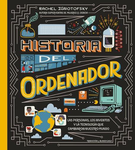 HISTORIA DEL ORDENADOR | 9788419735546 | IGNOTOFSKY, RACHEL | Llibreria Ombra | Llibreria online de Rubí, Barcelona | Comprar llibres en català i castellà online