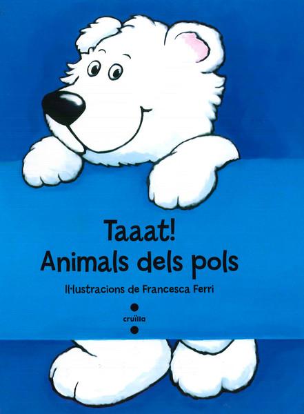 C-TAAAT!ANIMALS DELS POLS | 9788466137294 | FERRI, FRANCESCA | Llibreria Ombra | Llibreria online de Rubí, Barcelona | Comprar llibres en català i castellà online