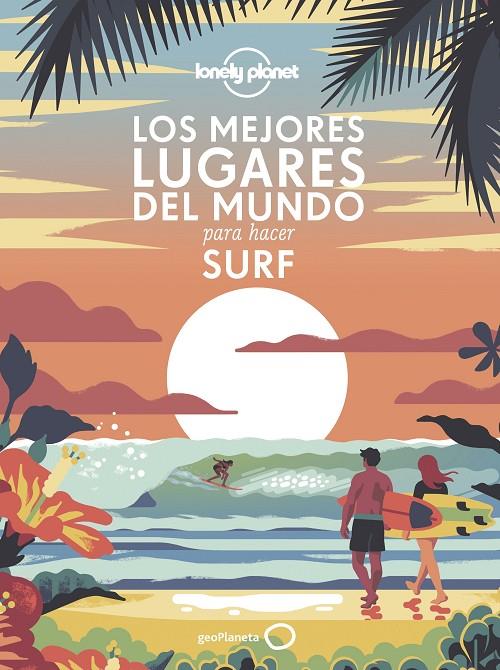 LOS MEJORES LUGARES DEL MUNDO PARA HACER SURF | 9788408240556 | AA. VV. | Llibreria Ombra | Llibreria online de Rubí, Barcelona | Comprar llibres en català i castellà online